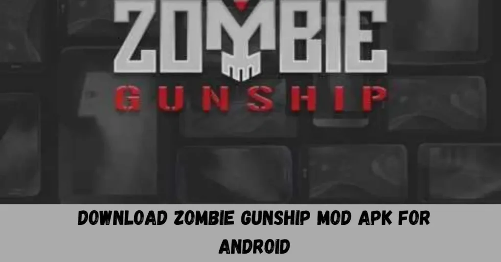 Download Zombie Gunship MOD APK For Android download zombie gunship mod apk for android