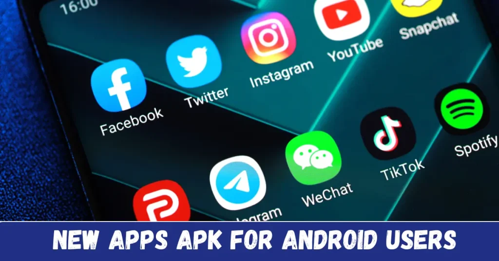 New Apps APK For Android Users – Complete Guide new apps apk for android users