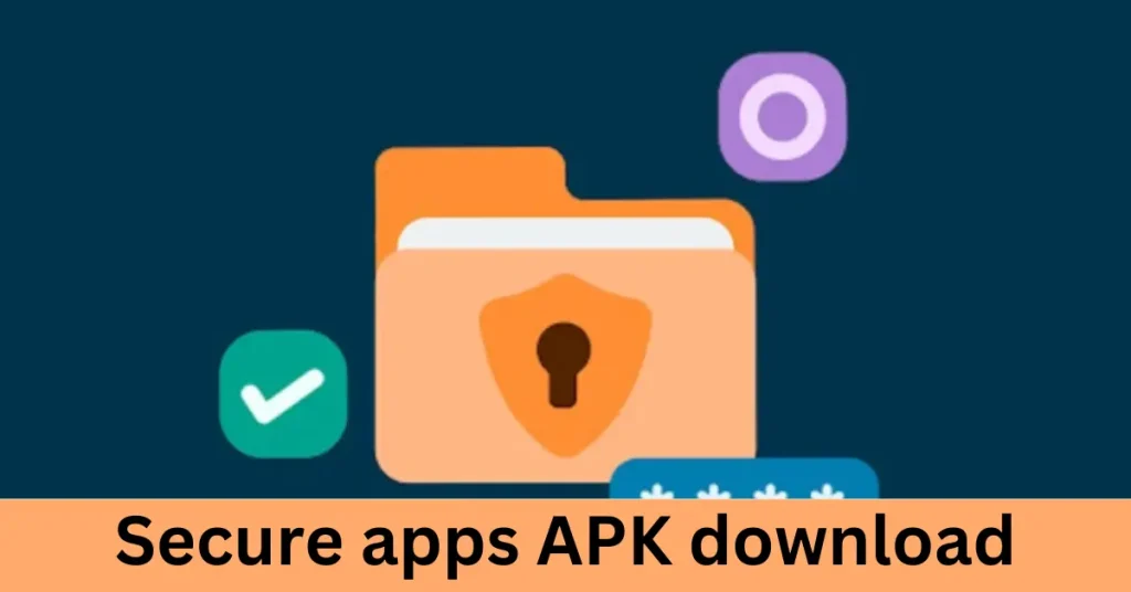 Secure Apps APK Download secure apps apk download