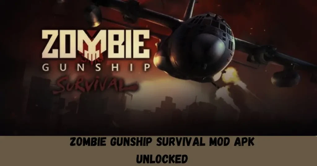 zombie gunship survival mod apk unlocked